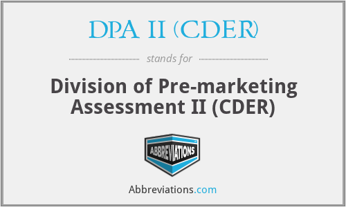 DPA II (CDER) - Division of Pre-marketing Assessment II (CDER)